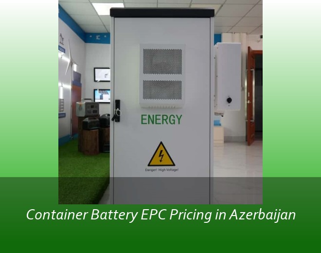 Container Battery EPC Pricing in Azerbaijan